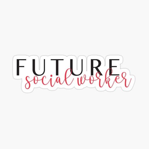 Get my art printed on awesome products. Support me at Redbubble #RBandME: https://www.redbubble.com/i/sticker/Future-Social-Worker-by-x16sydneynicole/48062403.EJUG5?asc=u Bsw Social Work, Social Worker Vision Board, Future Social Worker Aesthetic, Social Worker Wallpaper, Social Worker Aesthetic Wallpaper, Social Work Student Aesthetic, Social Worker Stickers, Medical Social Worker Aesthetic, Social Worker Aesthetic Job