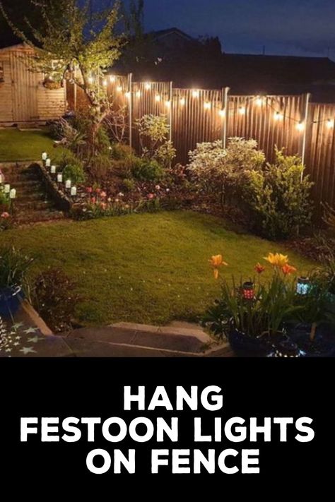 How to Hang Festoon Lights on Fence Privacy Fence With Lights, Garden Festoon Lighting, Garden Fence Lights, Hanging Lights On Fence, Wood Fence Lighting Ideas, String Lights On Fence, Fence Lighting Ideas Backyards, Lights On Fence Outdoor, Festoon Lights Backyard