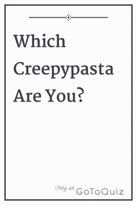 "Which Creepypasta Are You?" My result: 32% You be dis m8, thas p coooolllll Creepypasta Kinnie Bingo, Creepypasta X Y/n, Which Aesthetic Are You, Which Creepypasta Are You, Lulu Creepypasta, Creepypasta Quiz, Creepypasta Jeff The Killer, Creepypasta Pfp, Creepypasta Aesthetic