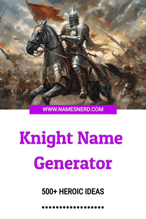 Knight Name Generator (500+ Heroic Ideas) Knight Names, English Knights, Norman Knight, Create Name, Fantasy Names, Female Knight, Female Names, Name Generator, Chronicles Of Narnia