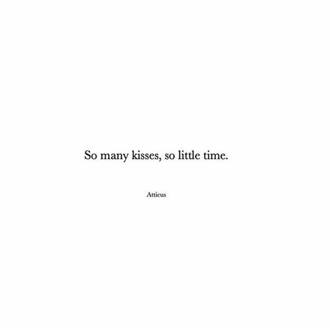 Last Kiss Quotes, Luv U Quotes For Him, Quotes On Kiss, Vintage Quotes For Him, Quotes For View, Atticus Poems For Him, Beautiful Views Quotes, His Kisses Quotes, Kisses Quotes Cute