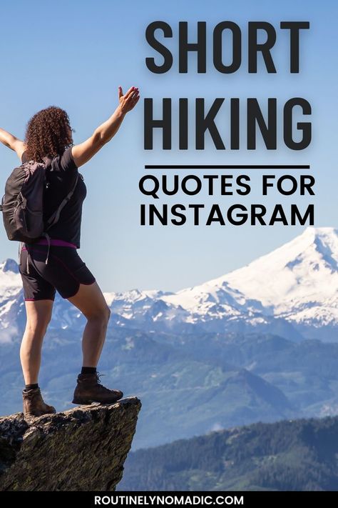 Hiker on ledge with words Short Hiking Quotes for Instagram Happy Trails Quotes, Hiking In The Rain Quotes, Quotes On Hiking, Hiking Love Quotes, Hike Quotes Inspirational, Trail Quotes Adventure, Quotes About Hiking Adventure, Hiking Motivation Quotes, Hiking Inspiration Quotes