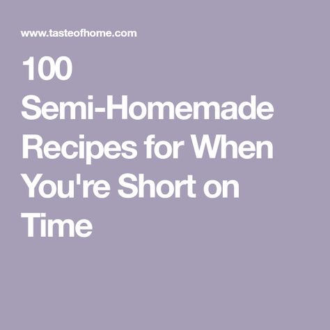 100 Semi-Homemade Recipes for When You're Short on Time Semi Homemade Recipes Dinner, Semi Homemade Recipes, Boxed Stuffing, Quick Food, Homemade Dinner Recipes, Semi Homemade, Short Cut, Spaghetti Sauce, Taste Of Home