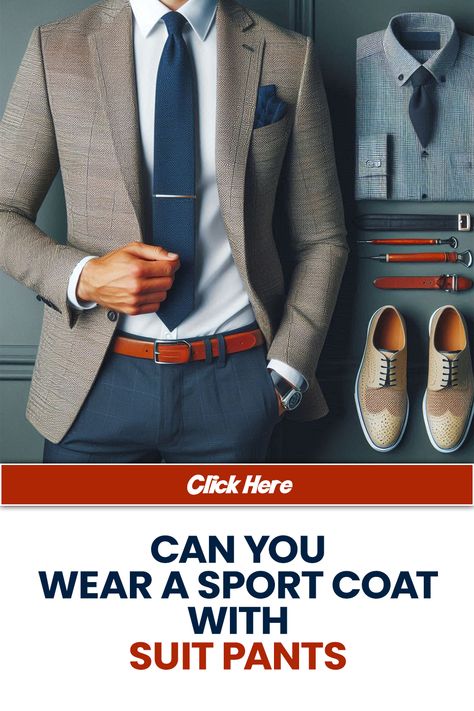 Can You Wear a Sport Coat with Suit Pants Men’s Sport Coat And Slacks, Men’s Sport Coat, Sportcoat Outfits Mens, Gray Sports Coat Outfit Men, Sports Jacket Outfit Men, Sport Coat Outfit Mens, Sports Coat Outfit Men, Sports Jacket Outfit, Casual Work Outfit Winter