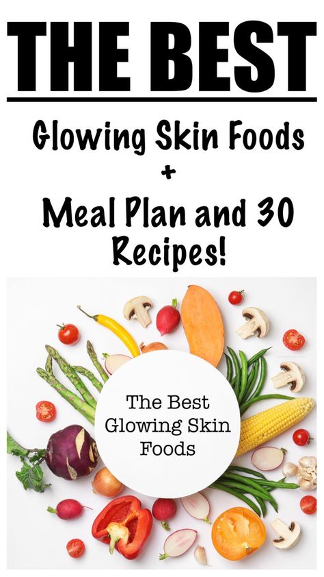 Glowing Skin Foods Meal Plan, 30 Recipes and More! Green Tea Detox Drink, Recipes For Glowing Skin, 500 Calories Recipes, Glowing Skin Diet, Healthy Skin Diet, Skin Foods, Food For Glowing Skin, Clear Skin Diet, Green Tea Detox