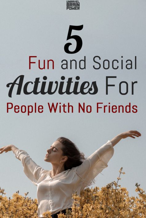 Social Activities For Adults, Things To Do When You Have No Friends, When You Have No Friends, Adulting Tips, No Friends, Mental Development, Adulting Quotes, Full Body Workout Routine, Healthy Activities