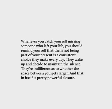 If you’re missing someone who has made the choice to not be in your life, use this as a reminder that moving on is the best thing for you to do Missing Someone Quotes, Miss Someone, Words Of Advice, Outing Quotes, Missing Someone, Word Of Advice, Mental And Emotional Health, Moving On, Emotional Health