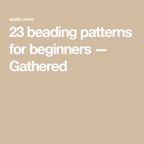 23 beading patterns for beginners — Gathered Free Loom Beading Patterns, Bead Weaving Patterns Free, Beginner Beading, Loom Beading Patterns, Good Craft, Free Beading Patterns, Bead Weaving Tutorials, Advent For Kids, Beading Patterns Free