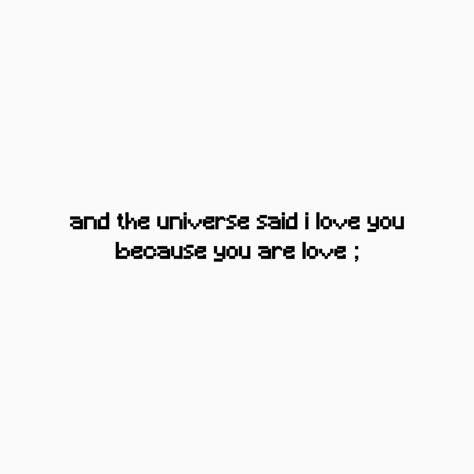 Minecraft End Credits, Minecraft End Poem Wallpaper, And The Universe Said I Love You Tattoo, Minecraft Poem Tattoo, And The Universe Said I Love You, Minecraft End Poem Tattoo, Minecraft Tattoo Ideas, Silly Tattoo Ideas, Minecraft Tattoo