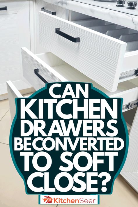 Can Kitchen Drawers Be Converted To Soft Close? - Kitchen Seer Soft Close Kitchen Cabinets, Diy Soft Close Drawers, Soft Close Cabinets Diy, Convert Cabinet To Drawers, Kitchen Drawers Instead Of Cabinets, Make Kitchen Cabinets, Refurbished Kitchen Cabinets, Kitchen Cabinet Refresh, Kitchen Cabinets Drawing