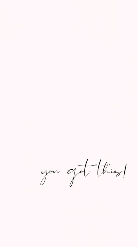 Minimalist Affirmation Wallpaper, You Got This Phone Wallpaper, You Got This Background, You Got This Aesthetic, You Got This Wallpaper, You Got This Tattoo, Minimalist Wallpaper Quotes, Fineline Wallpaper, Minimalist Quotes Aesthetic