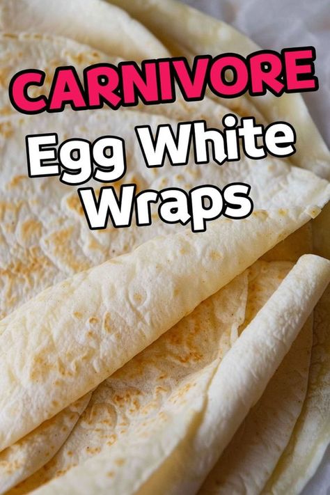 Carnivore Bread Egg Whites, Egg Low Carb Recipes, Keto Egg Recipes Dinners, Carnivore Wrap Recipes, Carnivore Egg White Bread, Keto Egg Wraps Recipes, Carnivore Diet Tortillas, Meat Diet Only, Carnivor Diet Appetizers