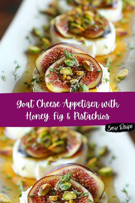 Goat Cheese Pistachio, Pistachio Goat Cheese, Fig Pistachio, Fig Goat Cheese, Goat Cheese Honey, Goat Cheese Appetizer, Cheese Appetizer, Cheese Appetizers, Goat Cheese