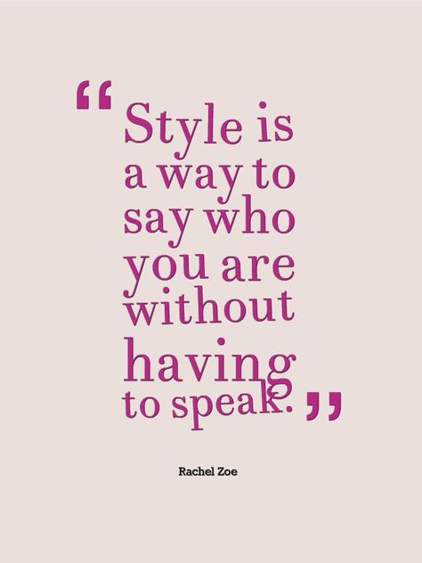 "Style is a Way to Say Who You are Without having to Speak.!! #fashion #fashionquotes Fashion Stylist Quotes, Wardrobe Quotes, Stylist Quotes, Rachel Zoe Style, Fashion Jewelry Quotes, Fashion Quotes, Rachel Zoe, Fashion Accessories Jewelry, Fashion Stylist