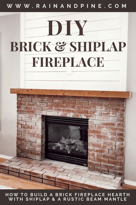 How to Build a DIY Brick Fireplace Hearth with a Shiplap Accent Wall  Rustic Wood Beam Mantle - Transform a builder-grade fireplace into a beautiful focal point with this DIY tutorial. Includes a 3 part detailed step-by-step guide with photos on how to build a brick fireplace hearth, create a shiplap accent wall, and install a rustic wood beam mantle. This blog also shares how to paint fireplace brick white  more farmhouse inspired DIY home projects! - Rain and Pine Diy Brick Mantle, How To Make A Brick Fireplace, Brick Accent Fireplace, Build Fireplace Hearth, Farmhouse Fireplace With Hearth, How To Paint Fireplace Doors, Decor On Either Side Of Fireplace, Adding Wood Beams To Ceiling Living Room, How To Install Shiplap Over Brick Fireplace