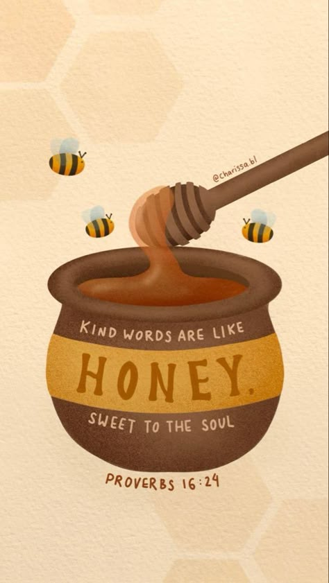 Aesthetic Encouragement, Kind Words Are Like Honey, Bible Verse Proverbs, Words Are Like Honey, Calligraphy Illustration, Christian Graphics, Scripture Wallpaper, Worship Praise, Christian Quotes Wallpaper