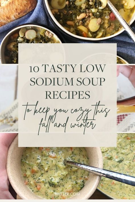 text reading "10 Tasty Low Sodium Soup Recipes to Keep you Cozy this fall and Winter" over three of the soup recipes Low Sodium Crock Pot Soup, Low Sodium Pho Recipe, Low Sodium Veggie Soup, Low Sodium Oatmeal Recipes, No Sodium Soup Recipes, Low Sodium Broccoli Soup, Salt Free Soup Recipes, Dash Soup Recipes, Low Carb Low Sodium Soup Recipes