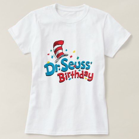 Dr. Seuss' Birthday T-Shirt #drseuss #dr #seuss #children #book #author #imagination #creativity #imagination #zazzle Kids Nutrition Activities, Dr Seuss Invitations, Kids Nutrition Education, Dr Seuss T Shirts, Dr Seuss Shirts, Dr. Seuss, Dr Seuss Party, Dr Seuss Week, Dr Seuss Day