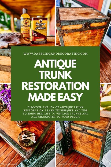 Antique Trunk Restoration Made Easy | Dabbling & Decorating Old Trunk Makeover Ideas, Old Trunk Redo, Vintage Trunks Makeover, Antique Trunk Makeover, Steamer Trunk Makeover, Antique Trunk Restoration, Trunk Restoration, Trunk Makeover, Vintage Steamer Trunk