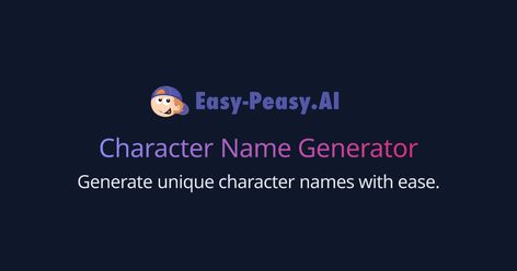 Free AI Character Name Generator | Easy-Peasy.AI Name Generator Character, Oc Name Generator, Unique Character Names, Character Name Generator, Fantasy Name Generator, Character Generator, Oc Names, Free Characters, Fantasy Names