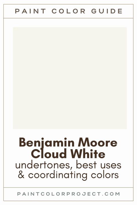 Benjamin Moore Cloud White Paint Color Guide. White Cloud Benjamin Moore, Cloud White Complimentary Colors, Bm Cloud White Walls, Benjamin Moore Cloud White Walls, Cloud White Benjamin Moore Walls, Cloud White Trim, Cloud White Benjamin Moore, Cloud Cover Benjamin Moore, Bm Cloud White