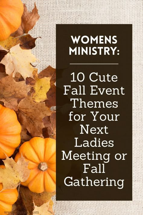 Fall Womens Ministry Themes, Fall Themed Ladies Night, Christian Fall Party Ideas, Thanksgiving Ladies Fellowship, Harvest Tea Party Ideas, Ladies Fall Party, Ladies Ministry Fall Themes, Fall Ladies Retreat Ideas, Fall Fellowship Ideas