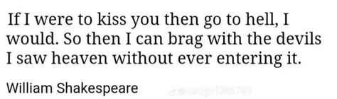 Shakespeare If I Were To Kiss You, If I Were To Kiss You Then Go To Hell, Poetic Words, F Scott Fitzgerald, Quotes And Poems, Cs Lewis, Jrr Tolkien, John Green, Neil Gaiman