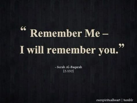 I Will Remember You, Jummah Mubarak, Noble Quran, Allah God, Ayat Al-quran, Islam Religion, Beauty Of Islam, Love Allah, Allah Quotes