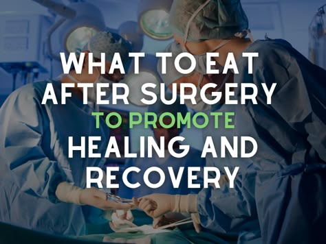 Foods To Help Heal After Surgery, Post Surgery Workout Recovery, Recovery Foods Surgery, Post Surgery Diet Recovery, Food For Surgery Recovery, Foods For Healing After Surgery, Food After Surgery Recovery, What To Eat After Surgery, Post Surgery Food Recovery