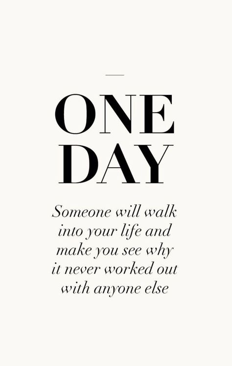 One day. You will meet someone and yes there will be hard times but in the end it's all worth it. Bohol, E Card, Potpourri, Great Quotes, Beautiful Words, Inspirational Words, Relationship Quotes, Favorite Quotes, Words Quotes