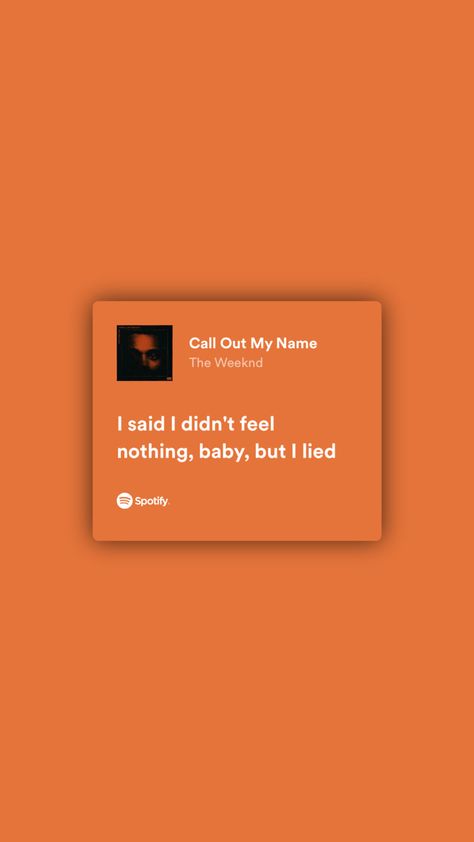 Call Out My Name Spotify, Call Out My Name The Weeknd, Deep Lyrics Songs, Call Out My Name, The Weeknd Songs, Fire Lyrics, 1 Line Quotes, Clever Captions, Clever Captions For Instagram