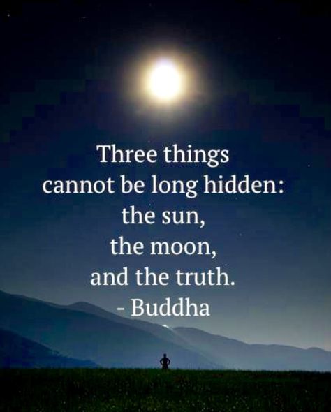 The truth will always come out, it's just a matter of time. Peachy Quotes, Quotes Abundance, Time Motivation, Buddhism Quote, Buddhist Quotes, Buddha Quote, Quotes Inspiring, Meditation Quotes, Buddha Quotes