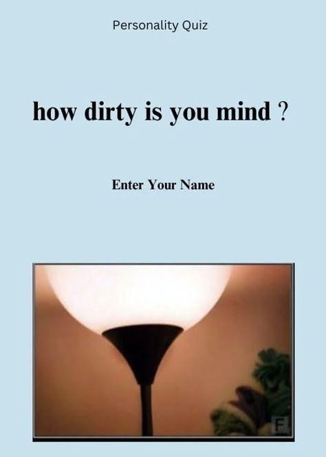 how dirty is you mind How To Be More Mysterious, Dirty Sceneries, How To Get On His Mind, Dirty Minded Questions, I Depend On You, How Dirty Is Your Mind Quiz, Double Meaning Dirty Sketch, Dirty Mind Quiz, Funny Dirty Minded Jokes