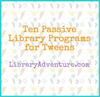 Story Time Secrets: LibraryAdventure.com: Ten Passive Library Programs for Tweens Passive Programming Library, Public Library Programs, Passive Programs, Library Games, Teen Library, Library Week, Middle School Libraries, High School Library, Teen Programs