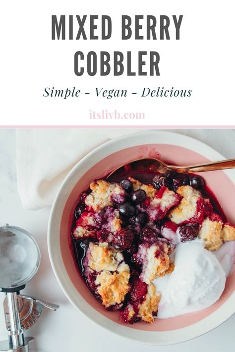 Vegan Summer Desserts, Vegan Cobbler, Dessert Ideas Simple, Simple Sweet Recipes, Spring Dessert Ideas, Mixed Berry Cobbler, Bbq Vegan, Berry Cobbler Recipes, Mains Recipes