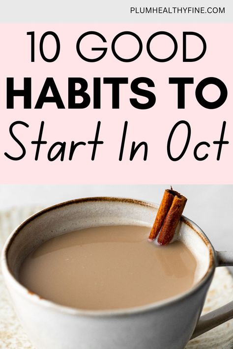 10 good habits to start in October Creating A Routine, Morning Routine Healthy, Bedtime Habits, Good Daily Habits, Habits Routine, Good Habits To Start, Habits To Improve Your Life, Habits To Start, Life Changing Habits