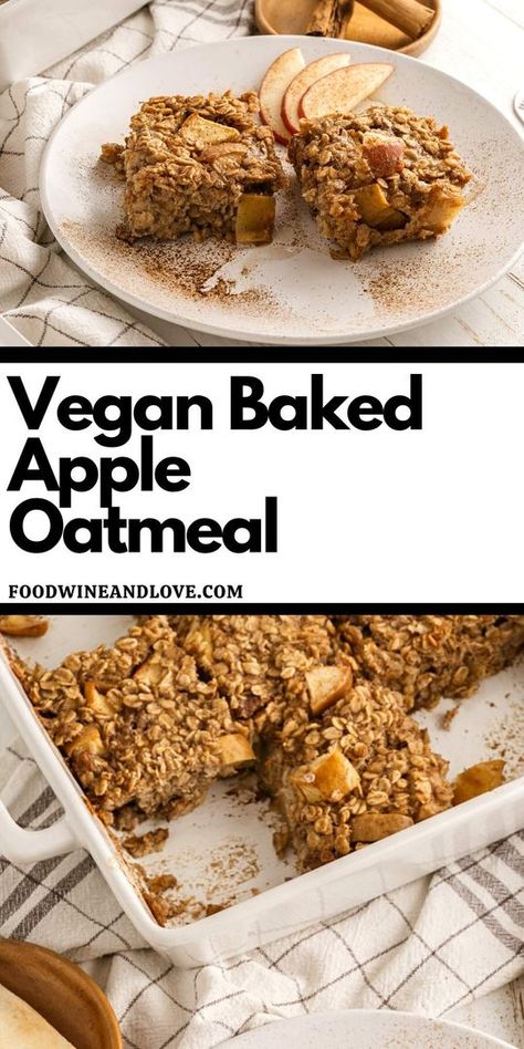 Vegan Baked Apple Oatmeal. Perfect and easy recipe idea for breakfast or brunch! https://foodwineandlove.com/vegan-baked-apple-oatmeal/ Vegan Oat Bake Breakfast, Easy Vegan Baked Oatmeal, Vegan Baked Apples Recipe, Vegan Oatmeal Recipes Healthy, Vegan Apple Oatmeal Bake, Oatmeal Bake Breakfast Vegan, Vegan Apple Breakfast Recipes, Vegan Apple Baked Oatmeal, Bodyslims Recipes