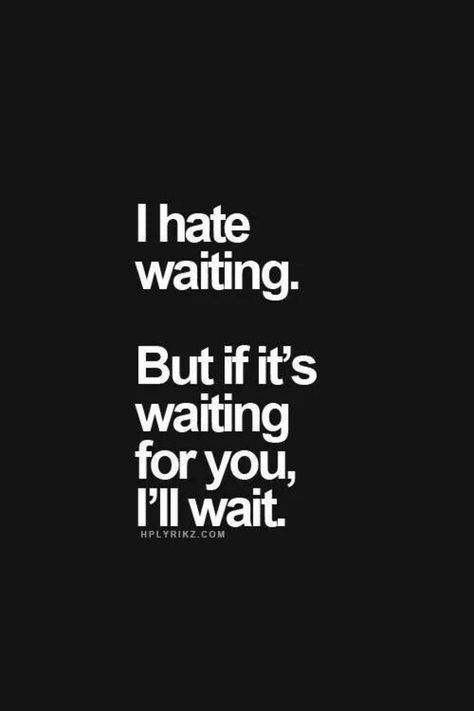 True Love Waits, طابع بريدي, Bae Quotes, Soulmate Love Quotes, Waiting For Love, I'll Wait, Love Quotes For Her, Cute Love Quotes, Crush Quotes