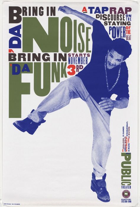 Paula Scher. Bring in 'Da Noise Bring in 'Da Funk. 1995. Lithograph. 45 x 30 1/8" (114.3 x 76.5 cm). Gift of the designer. 1541.2000. © 2016 Paula Scher. Architecture and Design Paula Sher, Theater Posters, David Carson, Public Theater, Deconstructivism, Herb Lubalin, Theatre Posters, Paula Scher, Massimo Vignelli