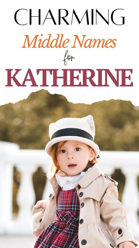 Picture of toddler girl in red dress, tan jacket, and white hat with text that reads Charming Middle Names for Katherine Katherine Name, Katie Aesthetic, Instagram Nicknames, Cool Last Names, Cute Middle Names, Middle Name Ideas, Cool Middle Names, Saint Katherine, Saint Catherine Of Alexandria