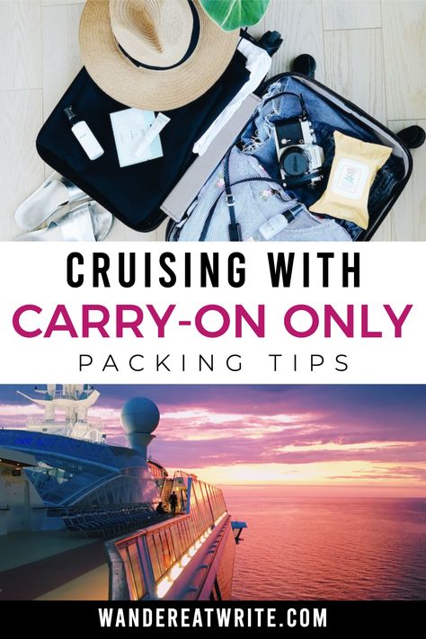 Text: Cruising with carry-on only (packing tips). Top photo: flatlay of an open suitcase containing a sun hat, camera, and some clothes. Bottom photo: sunset from the forward of a cruise ship looking towards the aft 7 Day Cruise Packing List, Packing Carry On Only, Carry On Only Packing, Cruise Packing List Caribbean, Caribbean Cruise Packing, Carry On Packing List, Antarctica Travel, Minimal Packing, Cruise Packing Tips