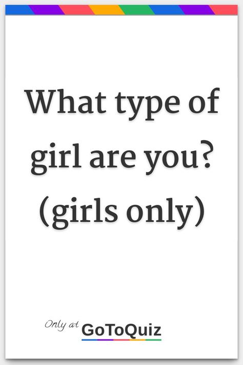 "What type of girl are you?(girls only)" My result: almost an adult (ages 10-20) Every Boys Type Of Girl, Boys Type Of Girl, This Or That Questions My Type, My Type Of Person, How To Be The Perfect Girlfriend, This Or That My Type Tiktok Trend, My Type Girl, How To Be Perfect Girl, How To Not Be Basic