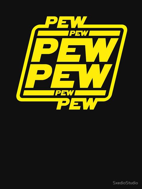 Pew pew pew by SxedioStudio Star Wars Font, Army Gears, Pew Pew Pew, Love Husband Quotes, Star Wars Merchandise, 80s Cartoons, Star Wars Tshirt, Cartoon Logo, Pew Pew