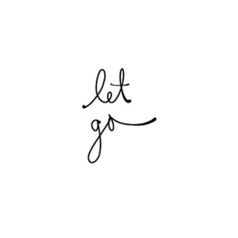 Let Go Wrist Tattoo, Let Go Symbol, Let Go Tattoo Ideas, Go Live Tattoo, Let Go Tattoos For Women, Letting Go Tattoo, Let Go Tattoo, Tattoo Sentences, Let It Go Tattoo