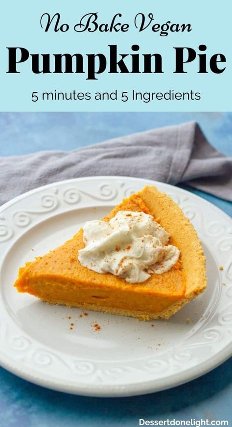 This No Bake Vegan Pumpkin Pie takes 5 minutes to make and requires only 5 ingredients! It's thick, creamy, and full of flavor! You simply must try this recipe. It's the perfect vegan pumpkin pie recipe for when you are short on time. #pie #pumpkinpie #vegan Vegan Pumpkin Pie Recipe, Pumpkin Pie Ingredients, Vegan Fall Recipes, Vegan No Bake, No Bake Pumpkin, Fall Vegan Recipes, No Bake Pumpkin Pie, Vegan Pumpkin Pie, Vegan Holiday Recipes