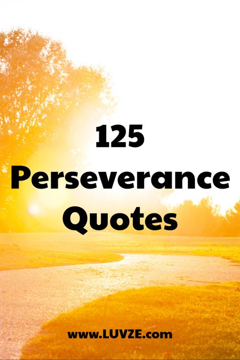 Strength And Perseverance Quotes, Motivational Quotes For Perseverance, Quotes About Preparation, Quotes About Preservance, Quote On Perseverance, Quotes About Perseverance Determination, Quotes About Counseling, Perseverance Quotes Bible, Quotes About Perservance