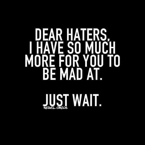 Dear Haters, Quotes About Haters, Serious Quotes, No One Loves Me, Waiting For Her, Real Talk Quotes, Short Quotes, Real Talk, Great Quotes