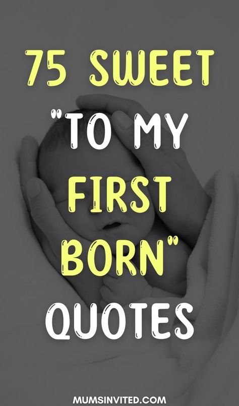 75 First Born Quotes That Sum Up the Experience First Son Birthday Quotes From Mom, Message To My First Born Son, First Born Quotes From Mom, Quote For Sons Birthday From Mom, Birthday Wishes For My First Born Son, Happy Birthday To My First Daughter, Quotes For Daughters From Parents, Birthday Wishes For First Born Daughter, Birthday Message To A Son