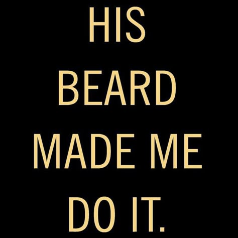 Bearded Men Quotes, Bearded Man Quotes, Red Table Talk, I Love Beards, Beard Quotes, Beard Humor, Jordyn Woods, Hair Quotes, Beard Love