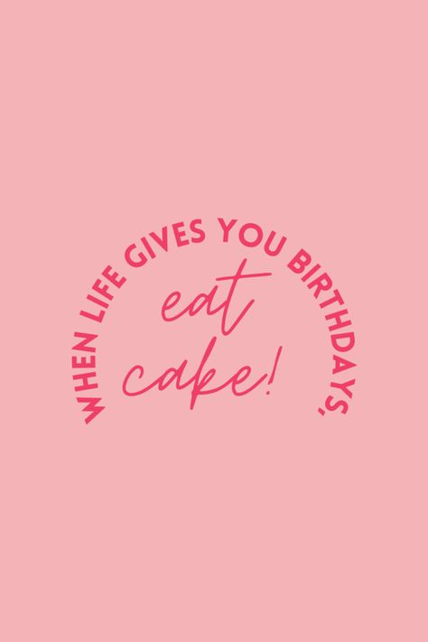 25+ Birthday Cake Quotes Filled With Sweetness - Darling Quote When Life Gives You Birthdays Eat Cake, Happy Cake Day Quotes, Cute Birthday Cake Messages, Happy Birthday Boho Quotes, Quotes On Birthday Cake, Birthday Cake Quotes Cute, Happy Birthday Cake Quotes, Eat Cake Quotes Funny, Happy Birthday Eat Cake Quotes